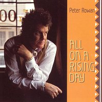 Peter Rowan – All On A Rising Day