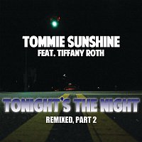 Tommie Sunshine – Tonights The Night (Remixes Part 2)