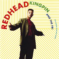Redhead Kingpin, The F.B.I. – The Album With No Name