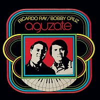 Ricardo "Richie" Ray, Bobby Cruz – Agúzate