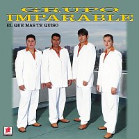 Grupo Imparable – El Que Más Te Quiso