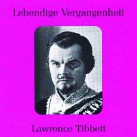 Lawrence Tibbett – Lebendige Vergangenheit - Lawrence Tibbett