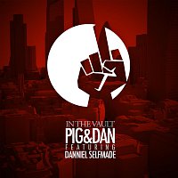 Pig&Dan, Danniel Selfmade – In the Vault EP