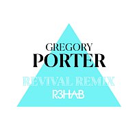 Gregory Porter, R3HAB – Revival [R3HAB Remix]