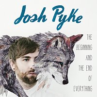 Josh Pyke – The Beginning And The End Of Everything