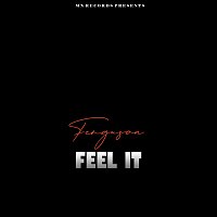 Ferguson – Feel It