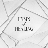 Austin Stone Worship – Hymn Of Healing