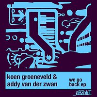 Koen Groeneveld & Addy Van Der Zwan – We Go Back EP