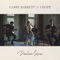Gabby Barrett – I Hope (Downtown Session)