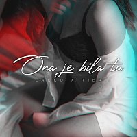 Lacku, Tier – Ona je bila tu