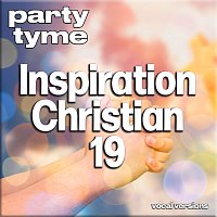 Party Tyme – Inspirational Christian 19 [Vocal Versions]