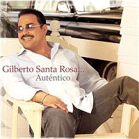Gilberto Santa Rosa – Auténtico