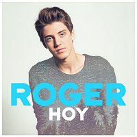 Roger – Hoy
