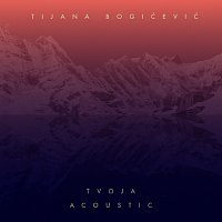 Tijana Bogićević – Tvoja [Acoustic]