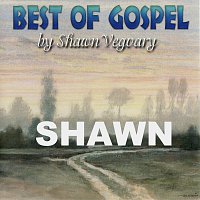 Shawn Vegvary – The Best of Gospel