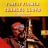 Charles Lloyd Quartet – Forest Flower: Charles Lloyd At Monterey