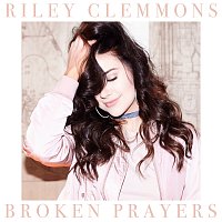 Riley Clemmons – Broken Prayers