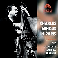 Charles Mingus – Charles Mingus In Paris - The Complete America Session