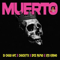 DJ Chulo NYC, Chucky73, Lito Kirino, Dyce Payso – Muerto