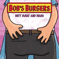 Bob's Burgers – Butt Sweat and Fears [From "Bob's Burgers"]