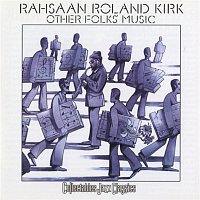 Rahsaan Roland Kirk – Other Folk's Music