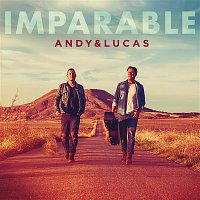 Andy & Lucas – Imparable