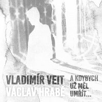 Vladimír Veit – A kdybych už měl umřít... CD