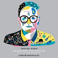 Trevor Horn – Trevor Horn Reimagines The Eighties (feat. The Sarm Orchestra) [Instrumentals]