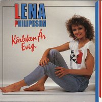 Lena Philipsson – Karleken ar evig