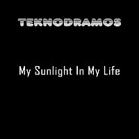 Teknodramos – My Sunlight in My Life