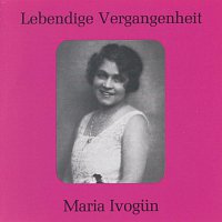 Lebendige Vergangenheit - Maria Ivogun