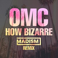 OMC, Madism – How Bizarre [Madism Remix]