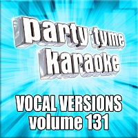 Party Tyme Karaoke – Party Tyme 131 [Vocal Versions]