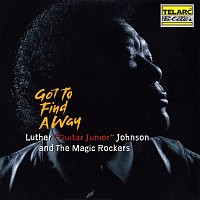 Luther "Guitar Junior" Johnson – Got To Find A Way