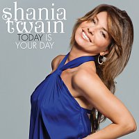 Shania Twain – Today Is Your Day