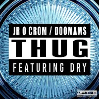 Jr O Crom & Doomams, Dry – Thug