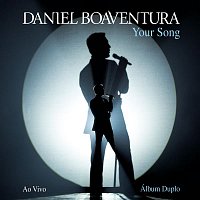 Daniel Boaventura – Your Song (Ao Vivo) [Deluxe]