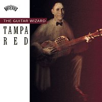 Tampa Red – Tampa Red The Guitar Wizard