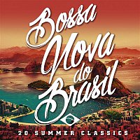 Various  Artists – Bossa Nova Do Brasil: 20 Hot Summer Classics