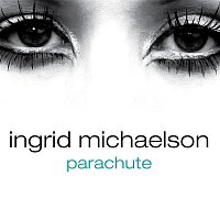 Ingrid Michaelson – Parachute