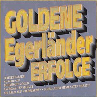 Die Egerlander Musikanten – Goldene Egerlander Erfolge