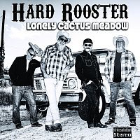 Hard Rooster – Lonely Cactus Meadow