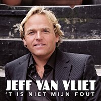 Jeff van Vliet – 't Is Niet Mijn Fout