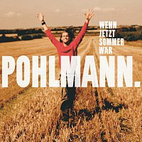 Pohlmann. – Wenn Jetzt Sommer War