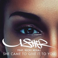 Usher, Nicki Minaj – She Came to Give It to You