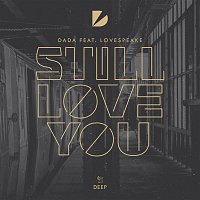 Dada, Lovespeake – Still Love You