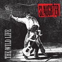 Slaughter – The Wild Life [Expanded Edition]