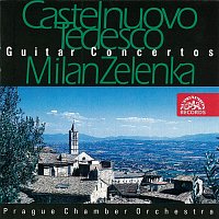 Milan Zelenka – Castelnuovo-Tedesco: Koncerty pro kytaru