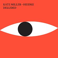 Kate Miller-Heidke – Deluded