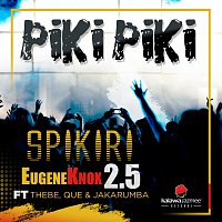 Spikiri, Eugene Knox, 2.5, Thebe, Que, Jakarumba – Piki Piki